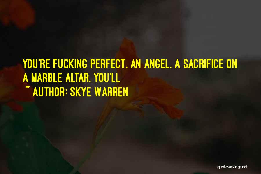 You're Perfect Quotes By Skye Warren