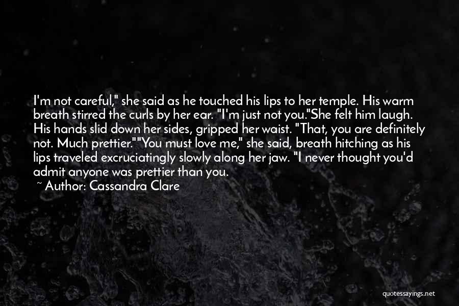 You're Prettier Than Me Quotes By Cassandra Clare