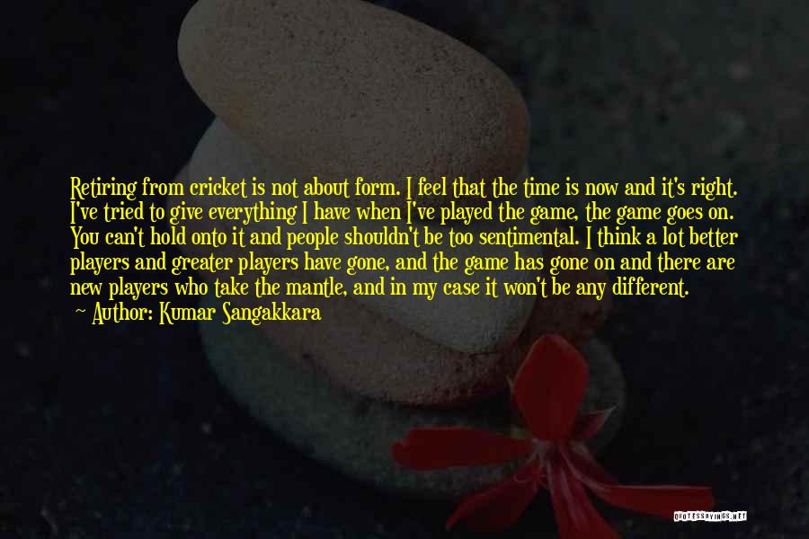 You're Retiring Quotes By Kumar Sangakkara