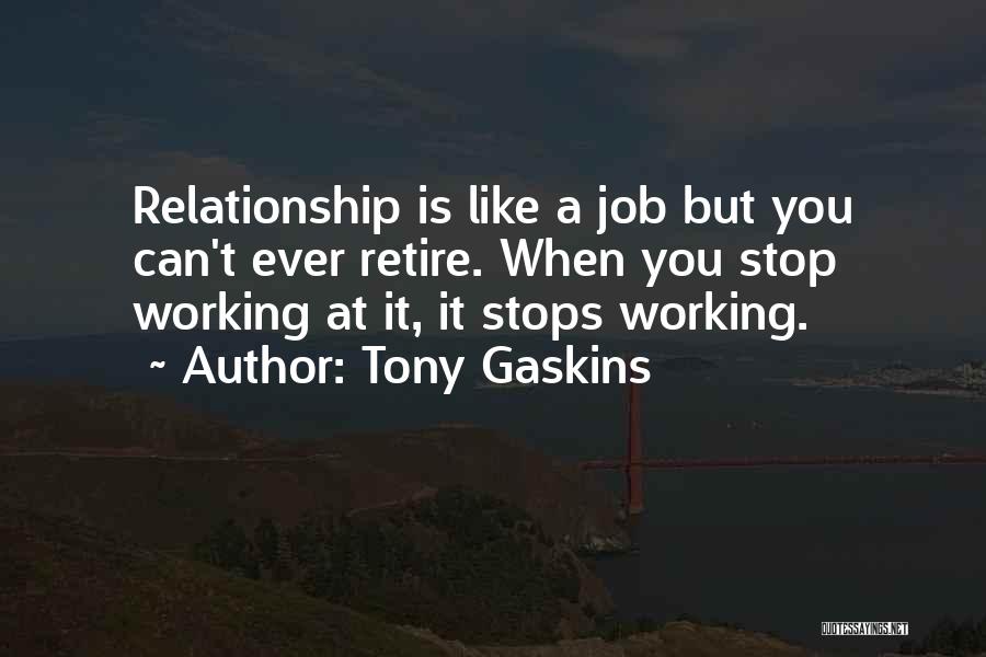 You're Retiring Quotes By Tony Gaskins