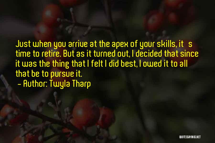 You're Retiring Quotes By Twyla Tharp