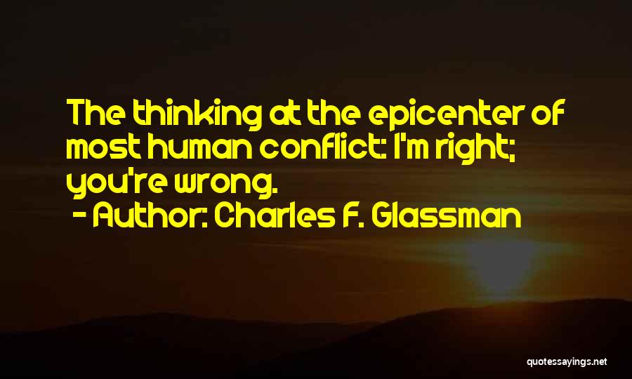 You're Right I'm Wrong Quotes By Charles F. Glassman