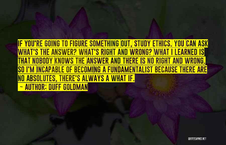 You're Right I'm Wrong Quotes By Duff Goldman