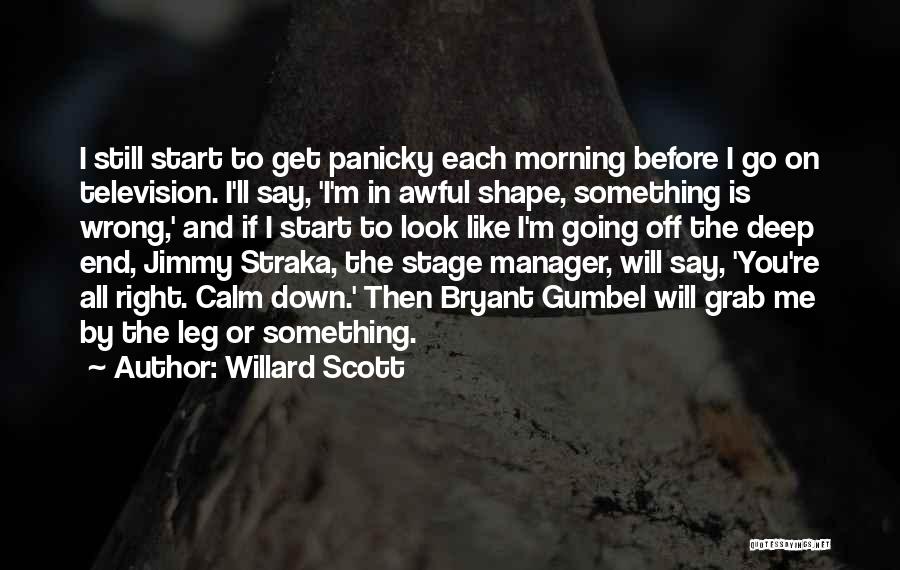 You're Right I'm Wrong Quotes By Willard Scott