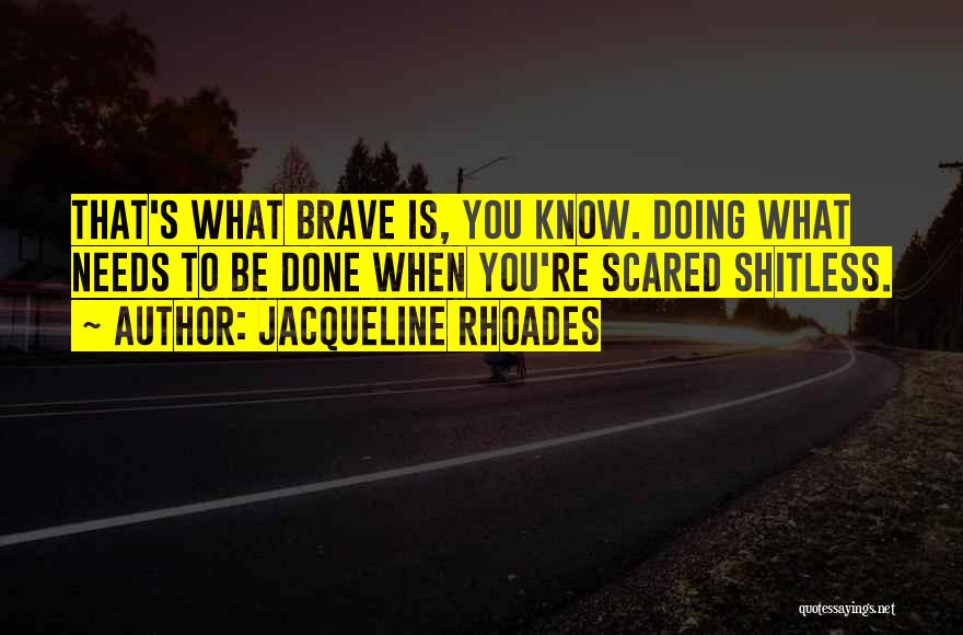 You're Scared Quotes By Jacqueline Rhoades