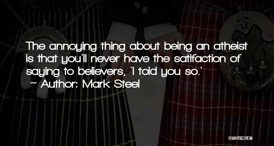 You're So Annoying Quotes By Mark Steel