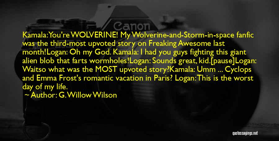 You're So Awesome Quotes By G. Willow Wilson