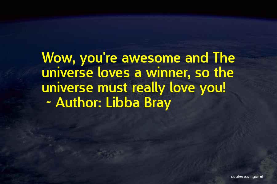 You're So Awesome Quotes By Libba Bray