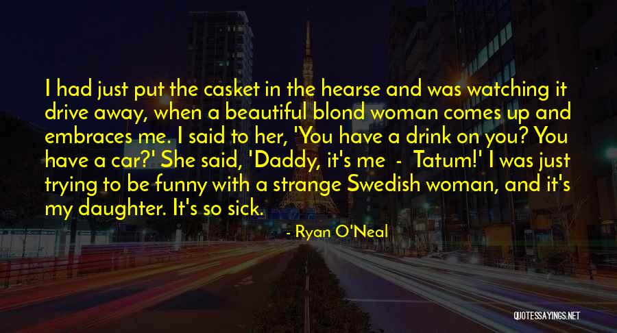 You're So Beautiful Funny Quotes By Ryan O'Neal You're So Beautiful Funny Quotes By Ryan O'Neal