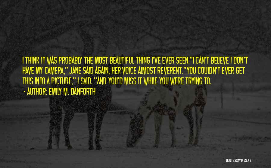 You're So Beautiful Picture Quotes By Emily M. Danforth