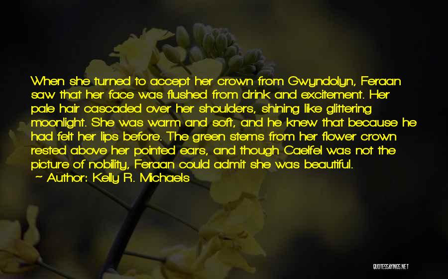 You're So Beautiful Picture Quotes By Kelly R. Michaels