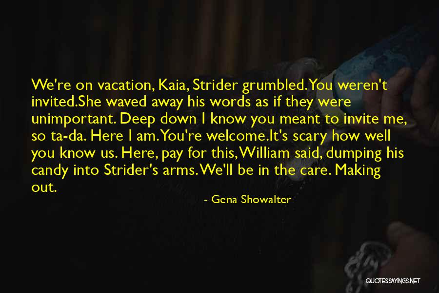 You're So Deep Quotes By Gena Showalter You're So Deep Quotes By Gena Showalter