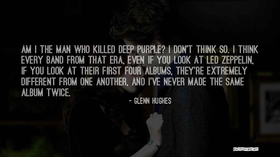 You're So Deep Quotes By Glenn Hughes