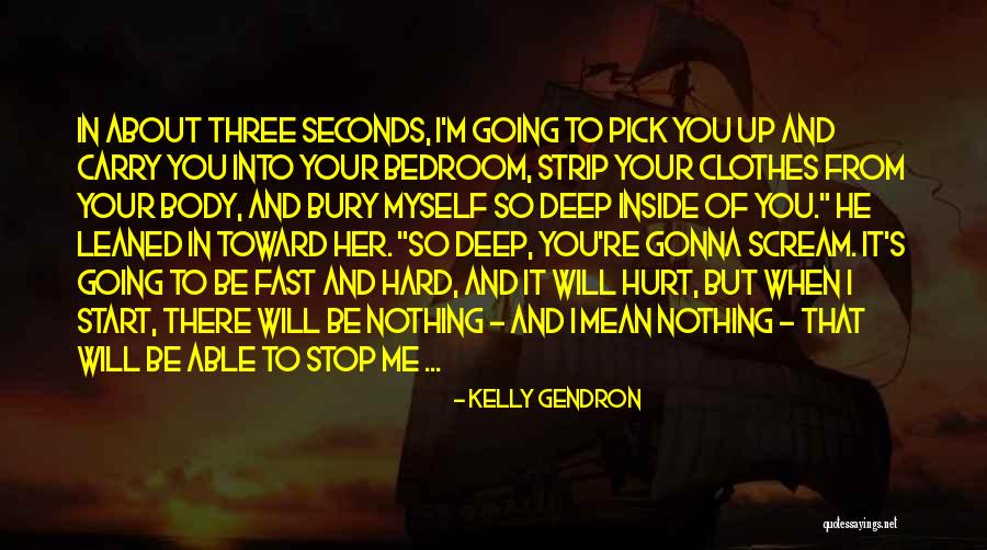 You're So Deep Quotes By Kelly Gendron You're So Deep Quotes By Kelly Gendron