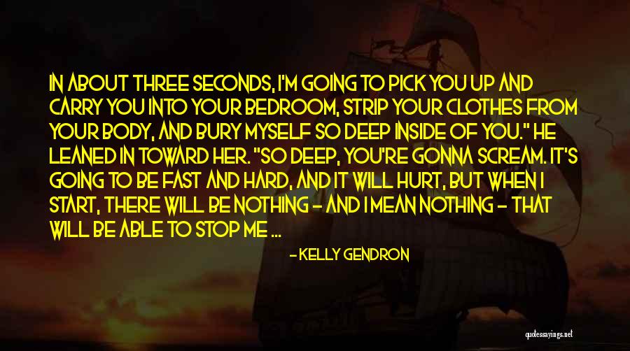 You're So Deep Quotes By Kelly Gendron