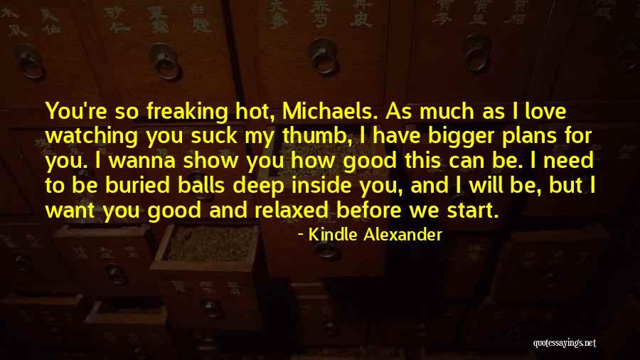 You're So Deep Quotes By Kindle Alexander You're So Deep Quotes By Kindle Alexander