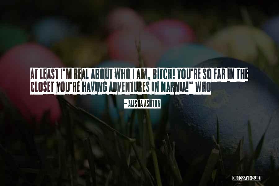 You're So Far Quotes By Alisha Ashton You're So Far Quotes By Alisha Ashton