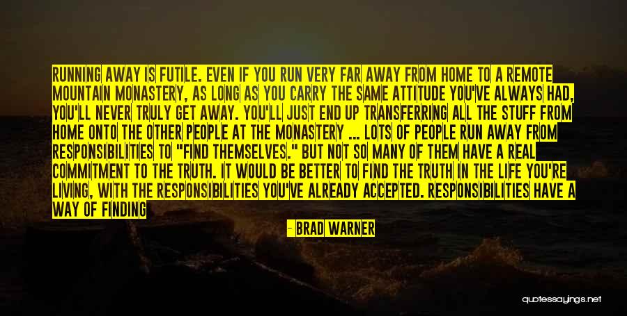 You're So Far Quotes By Brad Warner You're So Far Quotes By Brad Warner