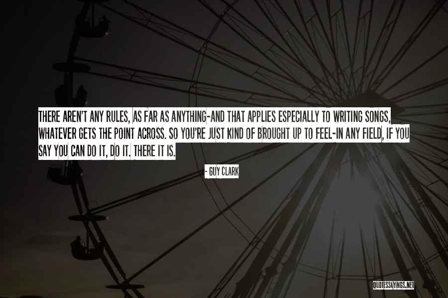 You're So Far Quotes By Guy Clark You're So Far Quotes By Guy Clark