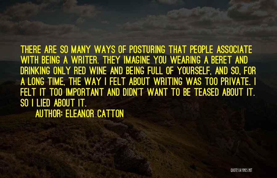 You're So Full Of Yourself Quotes By Eleanor Catton