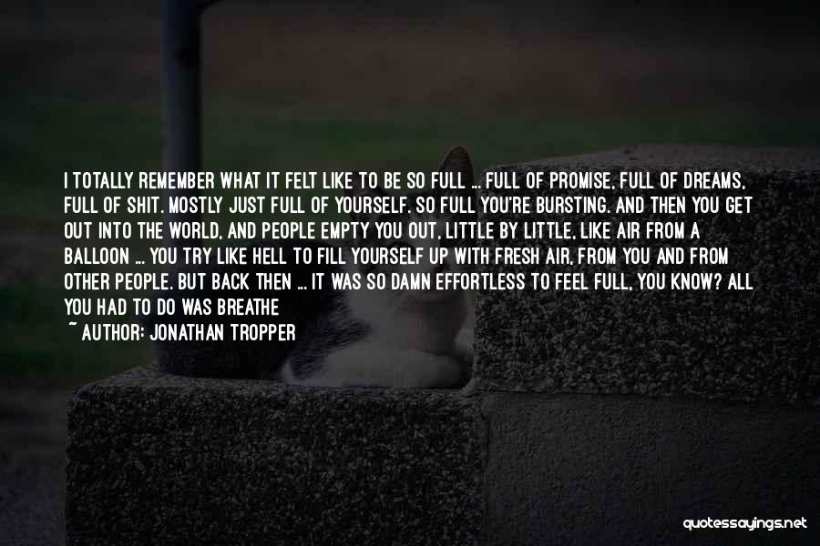 You're So Full Of Yourself Quotes By Jonathan Tropper