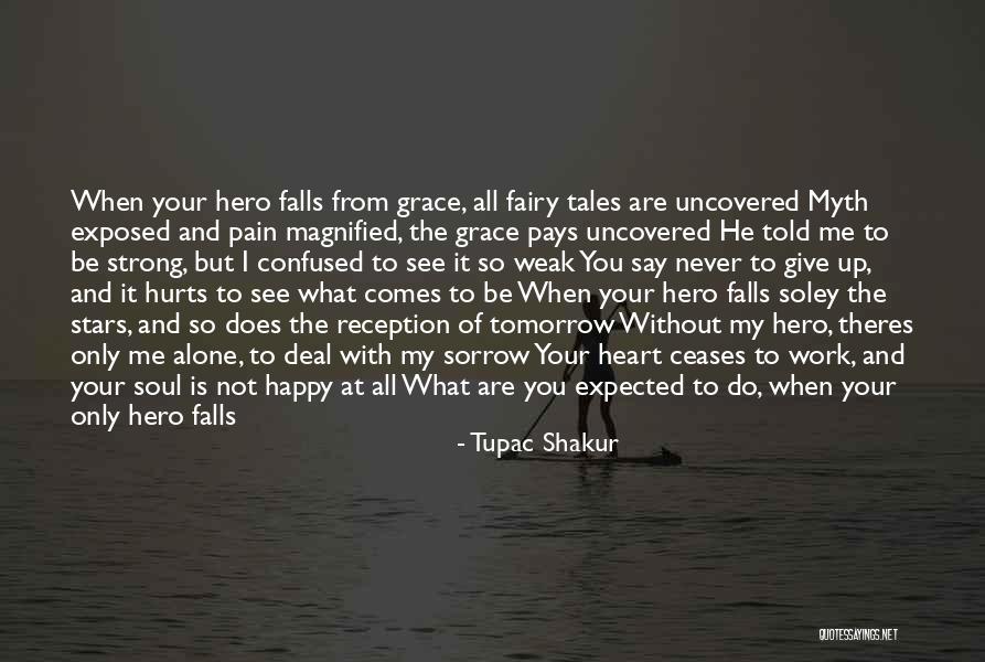 You're So Happy Without Me Quotes By Tupac Shakur