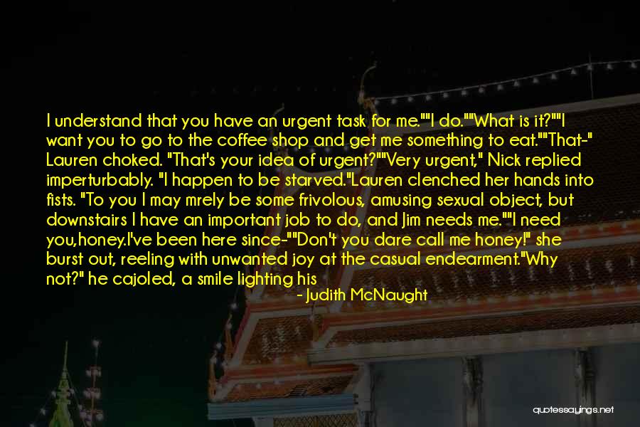 You're So Irritating Quotes By Judith McNaught You're So Irritating Quotes By Judith McNaught