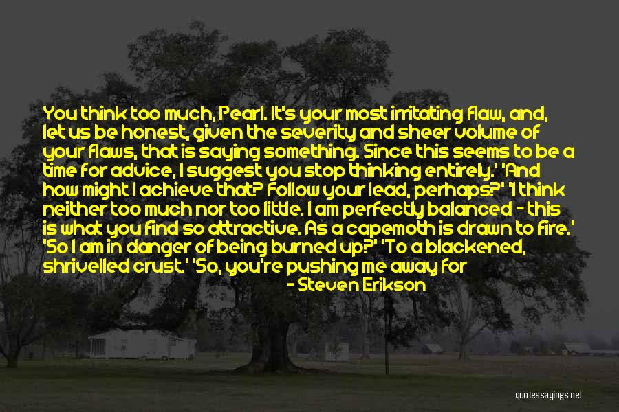 You're So Irritating Quotes By Steven Erikson You're So Irritating Quotes By Steven Erikson