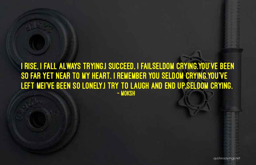 You're So Near Yet So Far Quotes By MoKSh You're So Near Yet So Far Quotes By MoKSh