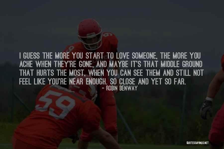 You're So Near Yet So Far Quotes By Robin Benway You're So Near Yet So Far Quotes By Robin Benway