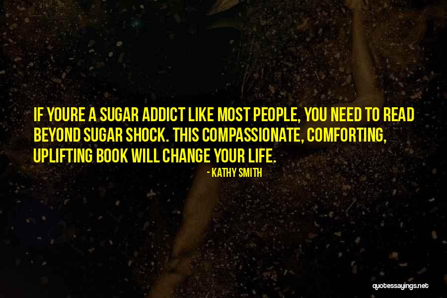 Youre So Quotes By Kathy Smith Youre So Quotes By Kathy Smith