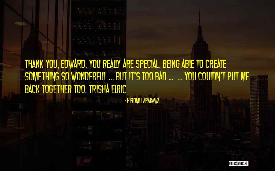 You're So Special To Me Quotes By Hiromu Arakawa You're So Special To Me Quotes By Hiromu Arakawa