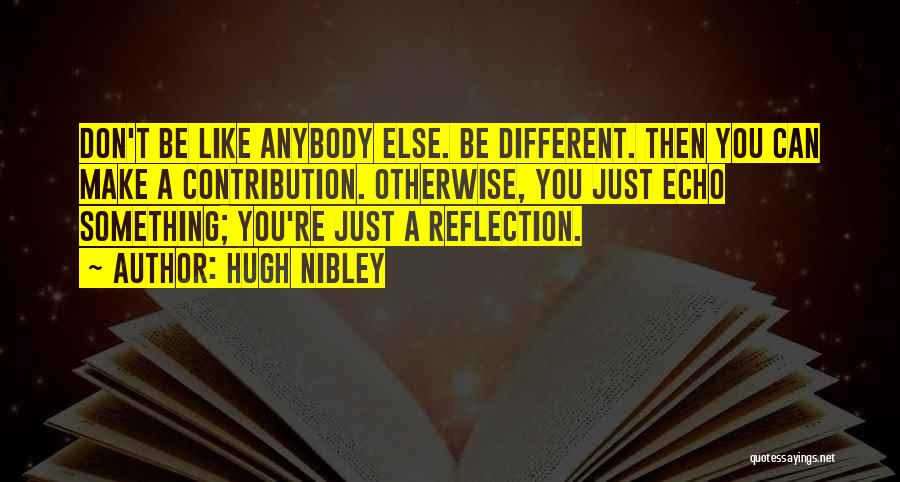 You're Something Else Quotes By Hugh Nibley