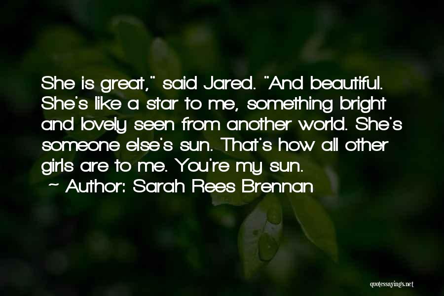 You're Something Else Quotes By Sarah Rees Brennan
