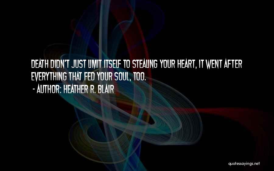 You're Stealing My Heart Quotes By Heather R. Blair