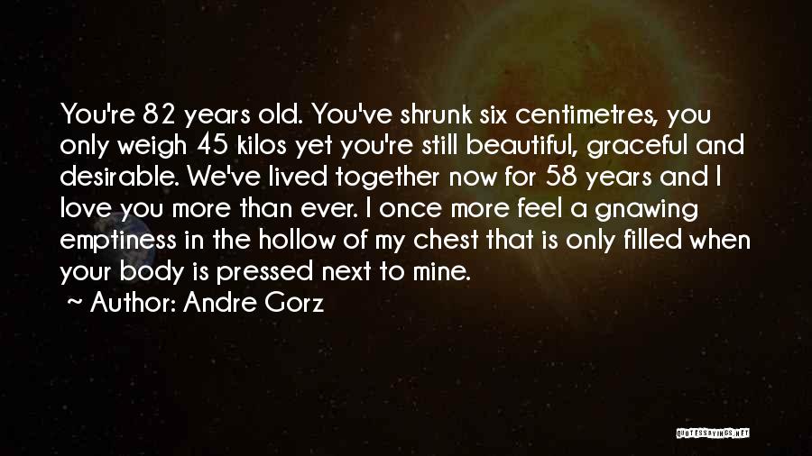 You're Still Beautiful Quotes By Andre Gorz