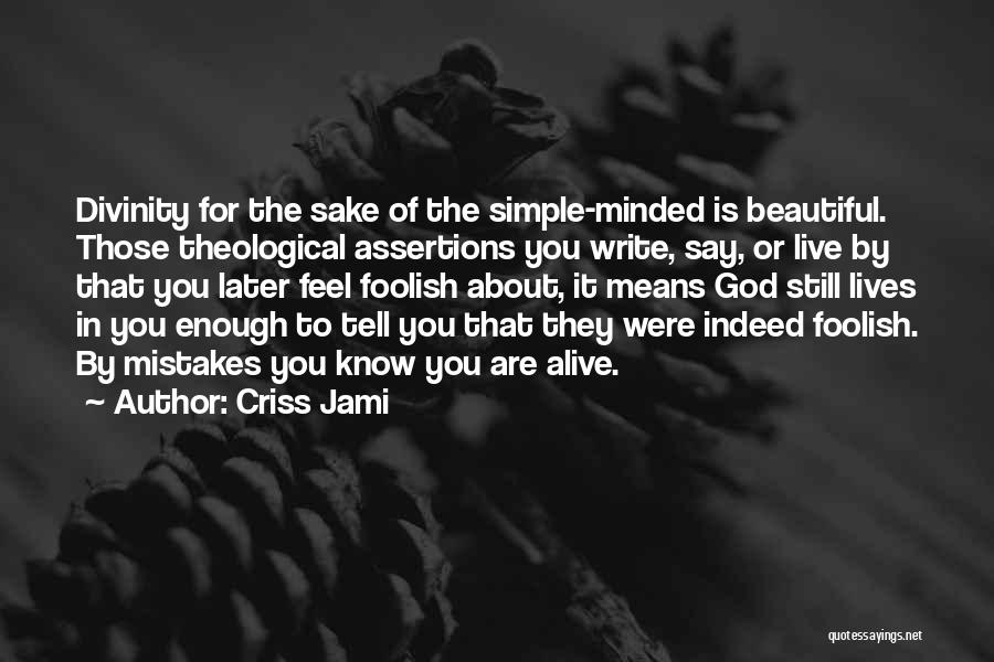 You're Still Beautiful Quotes By Criss Jami