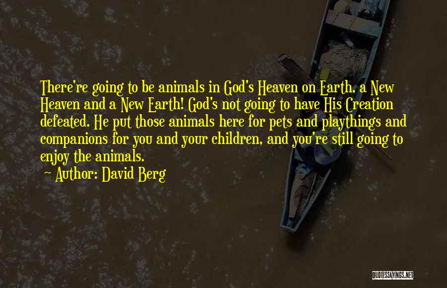 You're Still Here Quotes By David Berg