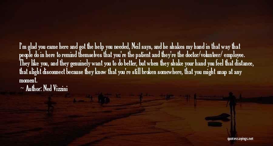 You're Still Here Quotes By Ned Vizzini