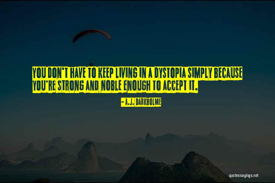 You're Strong Enough Quotes By A.J. Darkholme You're Strong Enough Quotes By A.J. Darkholme