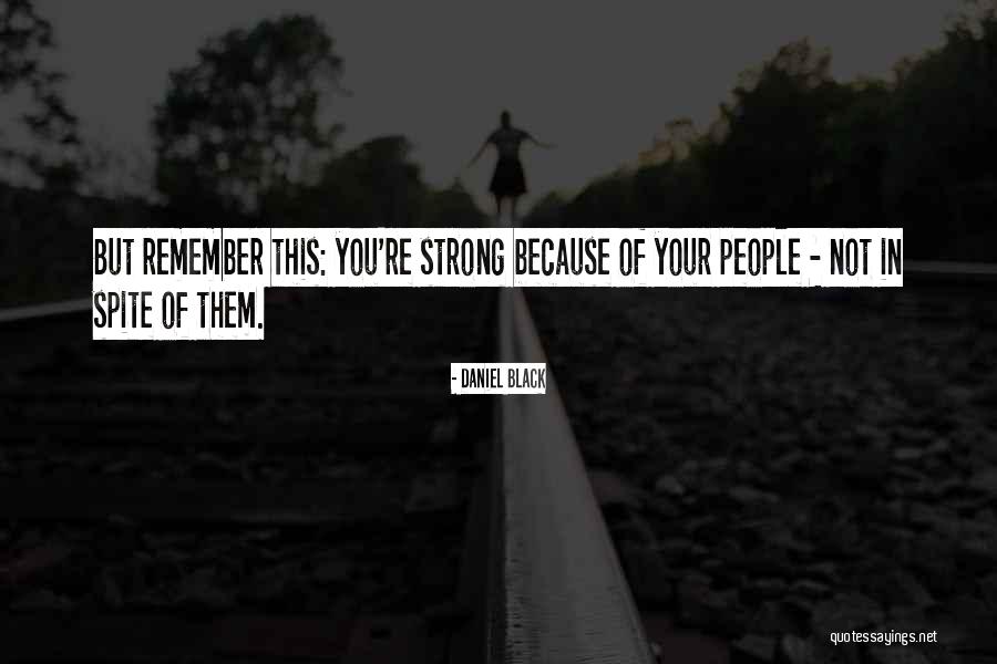 You're Strong Quotes By Daniel Black