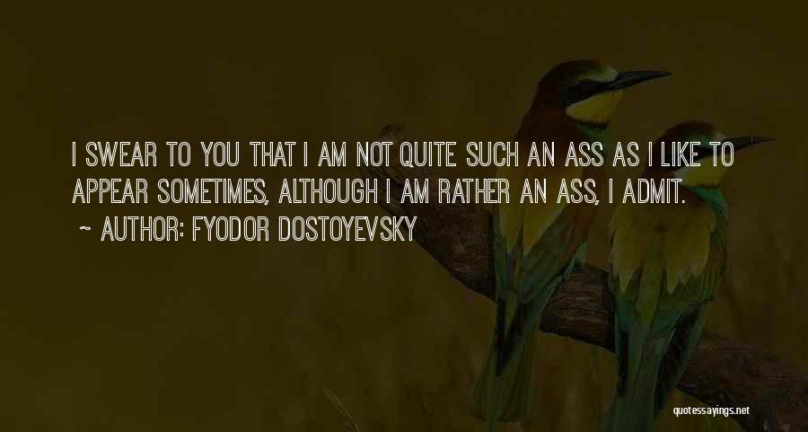 You're Such An Idiot Quotes By Fyodor Dostoyevsky