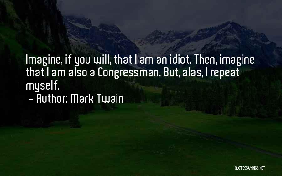 You're Such An Idiot Quotes By Mark Twain