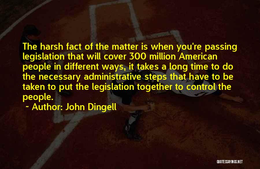 You're Taken Quotes By John Dingell