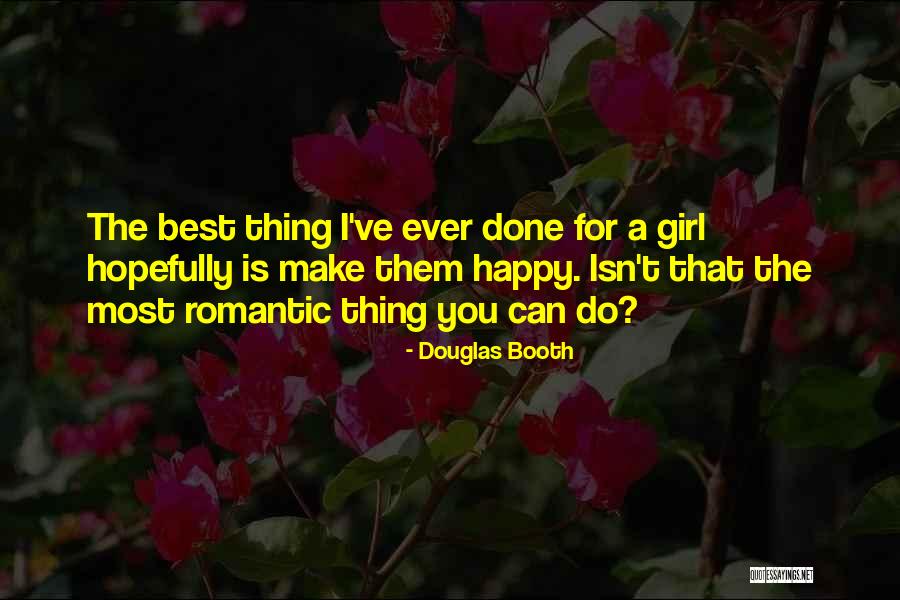 You're The Best Girl Quotes By Douglas Booth You're The Best Girl Quotes By Douglas Booth