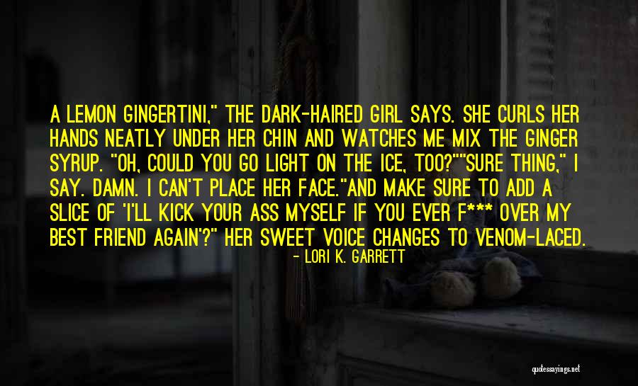 You're The Best Girl Quotes By Lori K. Garrett You're The Best Girl Quotes By Lori K. Garrett