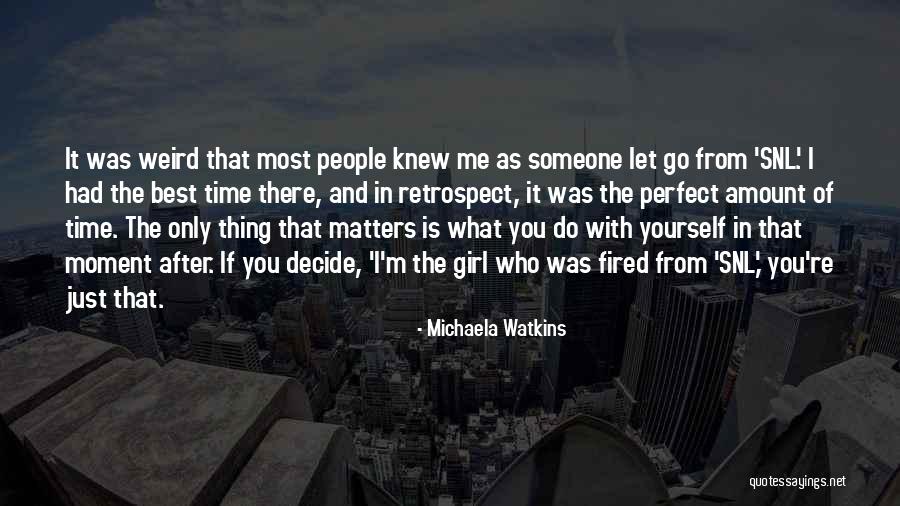 You're The Best Girl Quotes By Michaela Watkins You're The Best Girl Quotes By Michaela Watkins