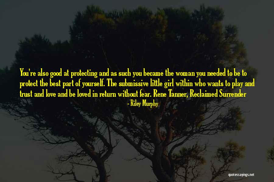 You're The Best Girl Quotes By Riley Murphy You're The Best Girl Quotes By Riley Murphy