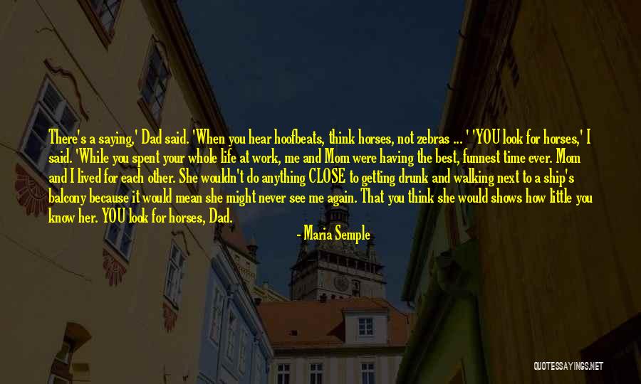You're The Best Mom Ever Quotes By Maria Semple You're The Best Mom Ever Quotes By Maria Semple