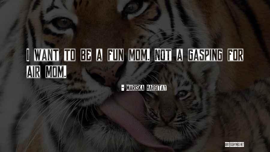 You're The Best Mom Ever Quotes By Mariska Hargitay You're The Best Mom Ever Quotes By Mariska Hargitay